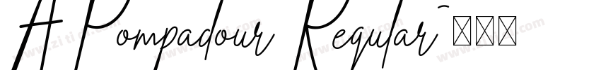 A Pompadour Regular字体转换